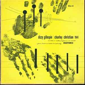 Dizzy Gillespie / Charley Christian - Dizzy Gillespie / Charley Christian 1941 (Minton's Playhouse & Monroe's Uptown, New York City) FLAC