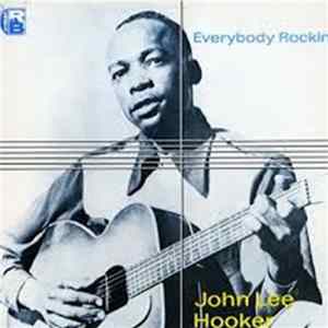 John Lee Hooker - Everybody Rockin' FLAC