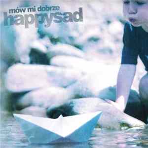 Happysad - Mów Mi Dobrze FLAC