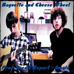 Baguette And Cheese Wheel - Free Credit Report - Single FLAC