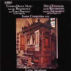 Lena Jacobson - Court & Dance Music From The Renaissance And Early Baroque On The Organ By Esaias Compenius 1610 FLAC