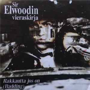 Sir Elwoodin Vieraskirja - Rakkautta Jos On (Badding) FLAC