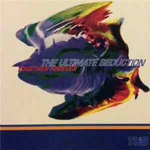 The Ultimate Seduction - Together Forever FLAC