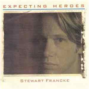 Stewart Francke - Expecting Heroes FLAC