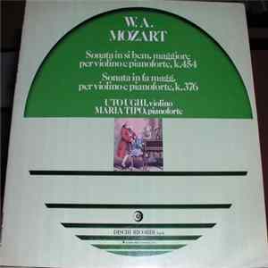 W. A. Mozart - Uto Ughi, Maria Tipo - W. A. Mozart – Sonata In Si Bem. Maggiore Per Violino E Pianoforte, K.454 - Sonata In Fa Magg. Per Violino E Pianoforte, K.376 FLAC