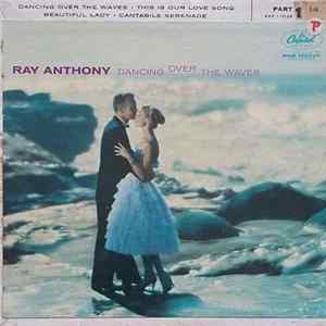 Ray Anthony - Dancing Over The Waves Part 1 FLAC