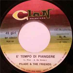 Pilade & The Friends - E' Tempo Di Piangere / Ezechiele FLAC