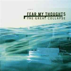 Fear My Thoughts - The Great Collapse FLAC