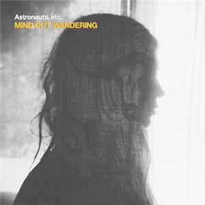 Astronauts, etc. - Mind Out Wandering FLAC