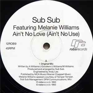 Sub Sub Featuring Melanie Williams - Ain't No Love (Ain't No Use) FLAC