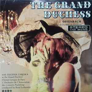 Offenbach, Eugenia Zareska, Choeur Lyrique de Paris, L'Orchestre De L'Association Des Concerts Pasdeloup, René Leibowitz - The Grand Duchess FLAC