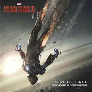 Various - Iron Man 3 Heroes Fall (Music Inspired By The Motion Picture) FLAC