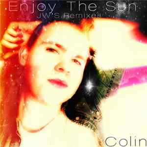 Colin - Enjoy The Sun (JWs Remixes) FLAC