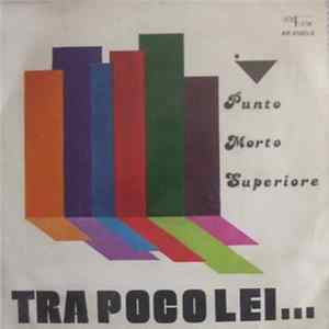 Punto Morto Superiore - Tra Poco Lei FLAC