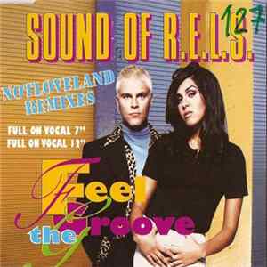 Sound Of R.E.L.S. - Feel The Groove (Notloveland Remixes) FLAC