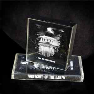 Wretched Of The Earth - Fire To Their Houses FLAC