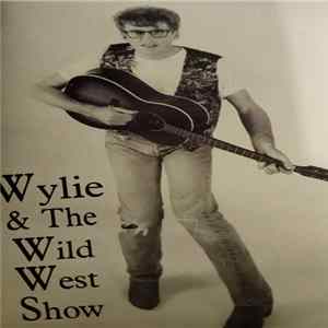 Wylie & The Wild West Show - Wylie & The Wild West Show FLAC