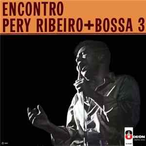 Pery Ribeiro + Bossa 3 - Encontro FLAC