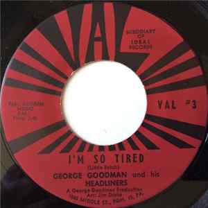 George Goodman And His Headliners - I'm So Tired FLAC