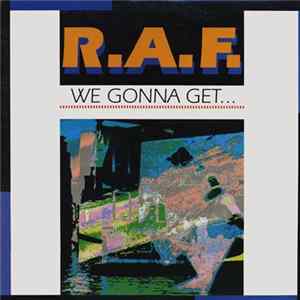 R.A.F. - We Gonna Get... FLAC