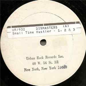The Dismasters - Small Time Hustler / You Must Be Crazy (Brutus) FLAC