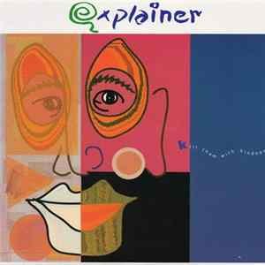 Explainer - Kill Them With Kindness FLAC