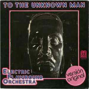 Electric Playground Orchestra - To The Unknown Man FLAC