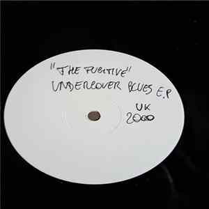 The Fugitive - Undercover Blues E.P. FLAC