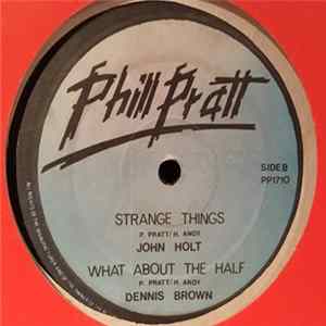John Holt / Dennis Brown / Pat Kelly - Strange Things / What About The Half / Soulful Love / Talk About Love FLAC