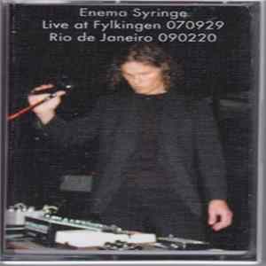 Enema Syringe - Live In Stockholm & Rio FLAC