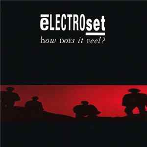 Electroset - How Does It Feel? FLAC