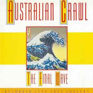 Australian Crawl - The Final Wave FLAC