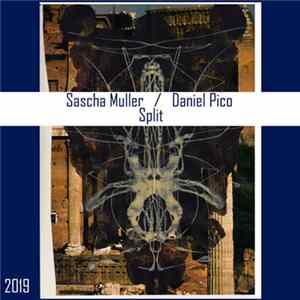 Sascha Müller / Daniel Pico - Split FLAC