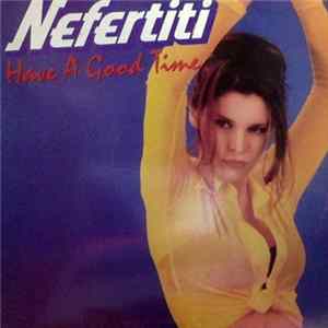 Nefertiti - Have A Good Time FLAC