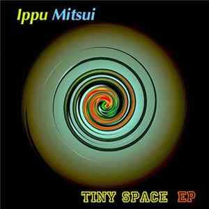 Ippu Mitsui - Tiny Space EP FLAC