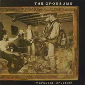 The Opossums - (Marsupial Erruptus) FLAC