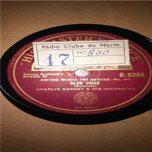 Charlie Barnet & His Orchestra - Blue Juice / Buffy Boy FLAC