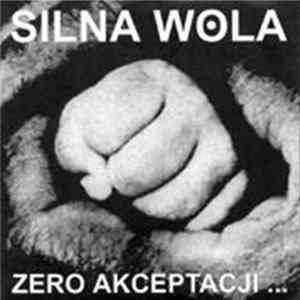 Silna Wola - Zero Akceptacji ... FLAC