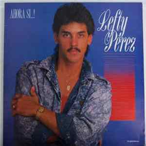 Lefty Perez - Ahora Si..! FLAC