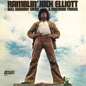 Ramblin' Jack Elliott - Bull Durham Sacks & Railroad Tracks FLAC