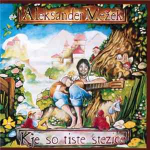 Aleksander Mežek - Kje So Tiste Stezice FLAC