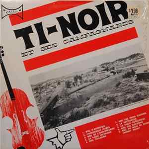 Ti-Noir Joyal Et Ses Campagnards - Ti-Noir Et Ses Campagnards FLAC