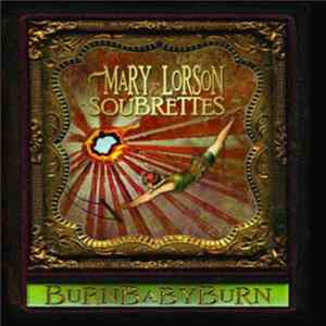 Mary Lorson & The Soubrettes - BurnBabyBurn FLAC