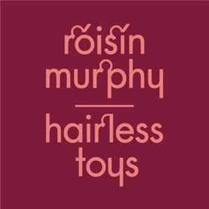 Róisín Murphy - Hairless Toys FLAC