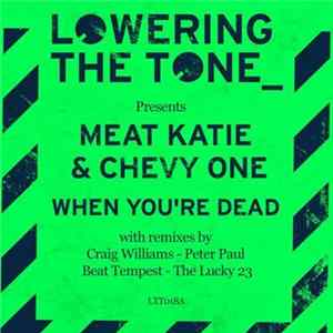 Meat Katie & Chevy One - When You're Dead FLAC
