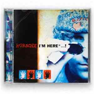 Kürsche - I'm Here*...! FLAC