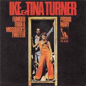 Ike & Tina Turner - Proud Mary / Funkier Than A Mosquita's Tweeter FLAC