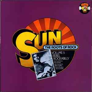 Various - Sun: The Roots Of Rock: Volume 5: Rebel Rockabilly FLAC