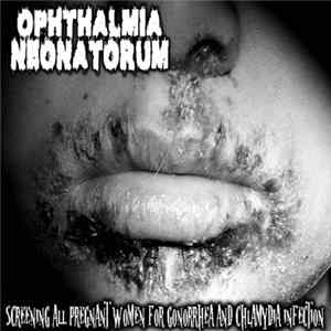 Ophthalmia Neonatorum - Screening All Pregnant Women For Gonorrhea And Chlamydia Infection FLAC