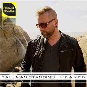 Tall Man Standing - Heaven FLAC